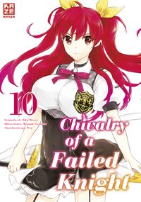Produktbild: Chivalry of a Failed Knight &ndash; Band 10