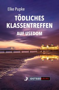 Bild vom Artikel Tödliches Klassentreffen auf Usedom vom Autor Elke Pupke