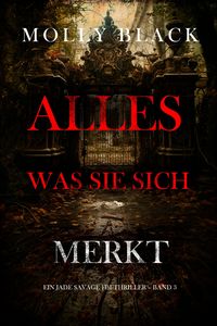 Produktbild: Alles, was sie sich merkt (Ein Jade Savage FBI-Thriller - Band 3)