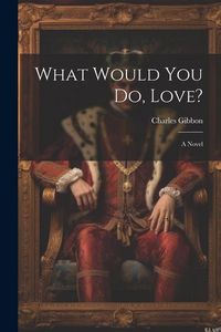 Produktbild: What Would You Do, Love?