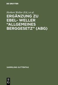 Produktbild: Erg&auml;nzung zu Ebel- Weller &ldquo;Allgemeines Berggesetz&rdquo; (ABG)
