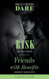 Produktbild: The Risk / Friends With Benefits: The Risk / Friends with Benefits (Mills & Boon Dare)
