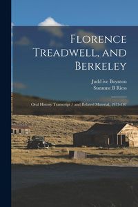 Produktbild: Florence Treadwell, and Berkeley: Oral History Transcript / and Related Material, 1973-197