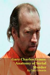 Produktbild: Gary Charles Evans: Anatomy of Serial Murder