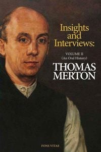 Produktbild: Thomas Merton: Insights and Interviews - An Anthology Drawn from 35 Years of the Merton Annual (1988-2022)