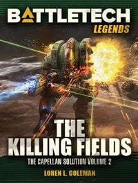Produktbild: BattleTech Legends: The Killing Fields (The Capellan Solution, Vol.2)