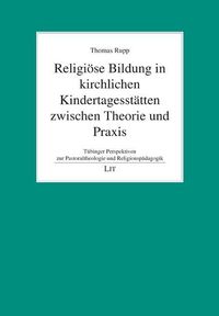 Produktbild: Rupp, T: Religi&ouml;se Bildung in kirchlichen Kindertagesst&auml;tten