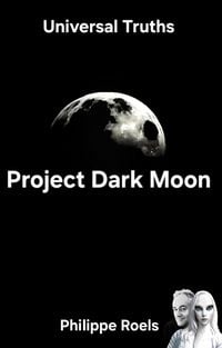 Produktbild: Project Dark Moon (Universal Truths, #1)