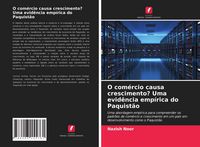 Produktbild: O com&eacute;rcio causa crescimento? Uma evid&ecirc;ncia emp&iacute;rica do Paquist&atilde;o