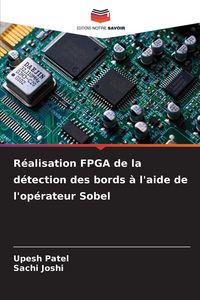 Produktbild: R&eacute;alisation FPGA de la d&eacute;tection des bords &agrave; l'aide de l'op&eacute;rateur Sobel