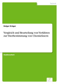Produktbild: Vergleich und Beurteilung von Verfahren zur Titerbestimmung von Chemiefasern