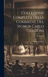 Bild vom Artikel Collezione Completa Delle Commedie Del Signor Carlo Goldoni; Volume 22 vom Autor Carlo Goldoni