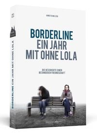 Bild vom Artikel Borderline - Ein Jahr mit ohne Lola vom Autor Agneta Melzer