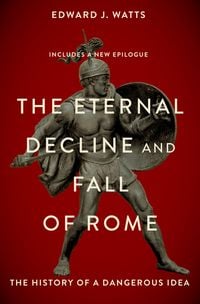 Produktbild: The Eternal Decline and Fall of Rome