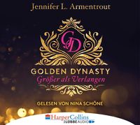 Golden Dynasty - Größer als Verlangen Jennifer L. Armentrout