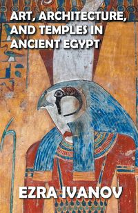 Produktbild: Ivanov, E: Art, Architecture, and Temples in Ancient Egypt