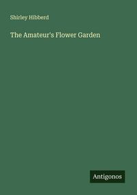 Produktbild: The Amateur's Flower Garden