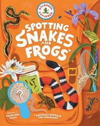 Produktbild: Backpack Explorer: Spotting Snakes and Frogs, and Other Reptiles and Amphibians