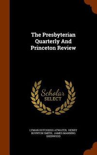 Produktbild: The Presbyterian Quarterly And Princeton Review