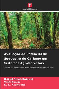 Produktbild: Avalia&ccedil;&atilde;o do Potencial de Sequestro de Carbono em Sistemas Agroflorestais