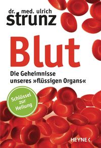Bild vom Artikel Blut - Die Geheimnisse unseres »flüssigen Organs« vom Autor Ulrich Strunz