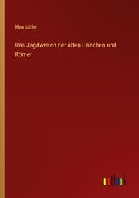 Produktbild: Das Jagdwesen der alten Griechen und R&ouml;mer