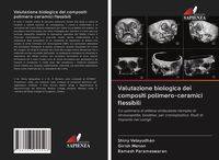 Produktbild: Valutazione biologica dei compositi polimero-ceramici flessibili