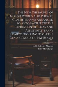 Produktbild: The new Thesaurus of English Words and Phrases Classified and Arranged so as to Facilitate the Expression of Ideas and Assist in Literary Composition,