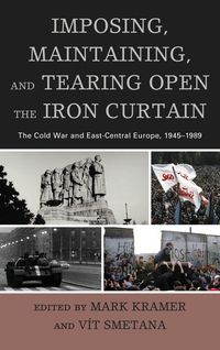 Produktbild: Imposing, Maintaining, and Tearing Open the Iron Curtain