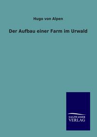 Produktbild: Der Aufbau einer Farm im Urwald