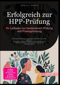 Produktbild: Erfolgreich zur HPP-Pr&uuml;fung: Ihr Leitfaden zur bestandenen Pr&uuml;fung und Praxisgr&uuml;ndung