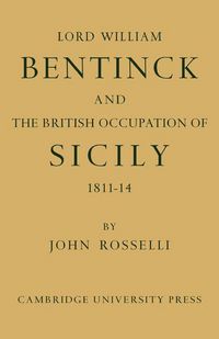 Produktbild: Lord William Bentinck and the British Occupation of Sicily 1811 1814