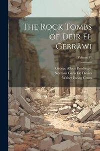 Produktbild: The Rock Tombs of Deir El Gebr&acirc;wi; Volume 11