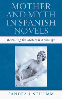 Produktbild: Mother & Myth in Spanish Novels
