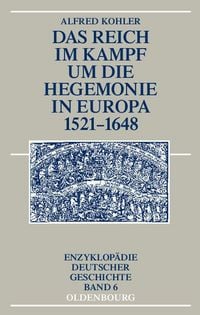 Produktbild: Das Reich im Kampf um die Hegemonie in Europa 1521-1648