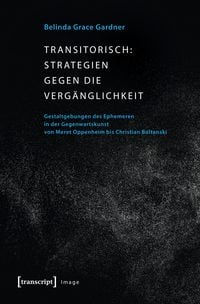 Produktbild: Transitorisch: Strategien gegen die Verg&auml;nglichkeit