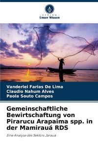 Produktbild: Gemeinschaftliche Bewirtschaftung von Pirarucu Arapaima spp. in der Mamirau&aacute; RDS