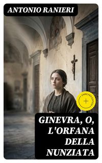 Produktbild: Ginevra, o, L'Orfana della Nunziata