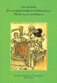 Produktbild: Frauengeheimnisse im Mittelalter. Die Frauen von Salern