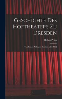 Produktbild: Geschichte des Hoftheaters zu Dresden