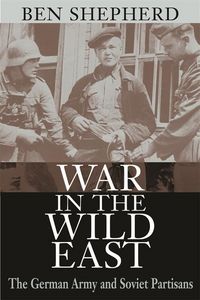 Produktbild: Shepherd, B: War in the Wild East - The German Army and Sovi