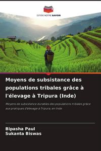 Produktbild: Moyens de subsistance des populations tribales gr&acirc;ce &agrave; l'&eacute;levage &agrave; Tripura (Inde)