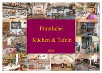 Produktbild: F&uuml;rstliche K&uuml;chen und Tafeln (Wandkalender 2026 DIN A2 quer), CALVENDO Monatskalender