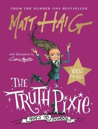 Bild vom Artikel The Truth Pixie Goes to School vom Autor Matt Haig