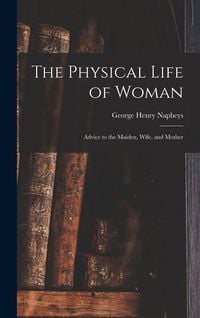 Produktbild: The Physical Life of Woman [microform]