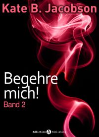 Produktbild: Begehre mich! - Band 2