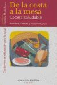 Produktbild: De la cesta a la mesa : cocina saludable
