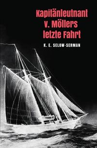 Produktbild: Kapit&auml;nleutnant v. M&ouml;llers letzte Fahrt