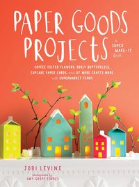 Produktbild: Levine, J: Paper Goods Projects