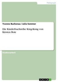Produktbild: Die Kinderbuchreihe King-Kong von Kirsten Boie